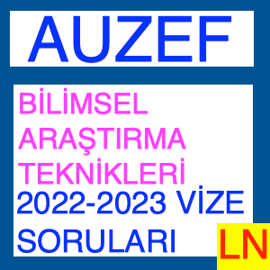 Auzef Bilimsel Araştırma Teknikleri 2022 - 2023 Vize Soruları