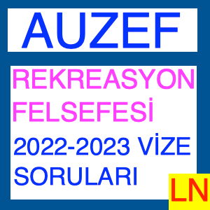 Auzef Rekreasyon Felsefesi 2022-2023 vize Soruları