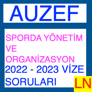 Auzef Sporda Yönetim Ve Organizasyon 2022 - 2023 Vize Soruları-min