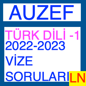 Auzef Türk Dili -1 2022 - 2023 Vize Soruları