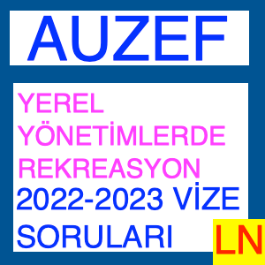 Auzef Yerel Yönetimlerde Rekreasyon 2022 - 2023 Vize Soruları
