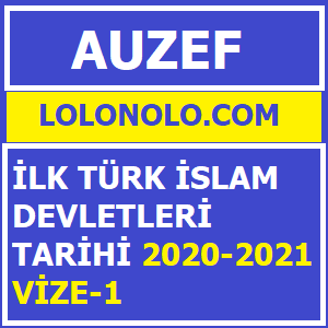 İlk Türk İslam Devletleri Tarihi 2020-2021 Vize -1