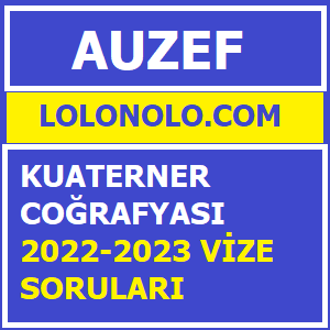 Kuaterner Coğrafyası 2022-2023 Vize Soruları