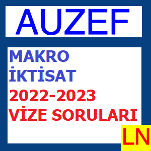 Makro İktisat 2022-2023 Vize Soruları