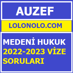 Medeni Hukuk 2022-2023 Vize Soruları