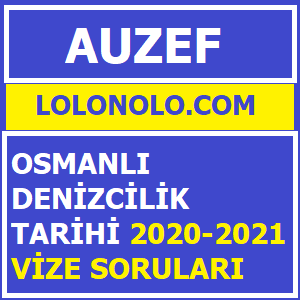 Osmanlı Denizcilik Tarihi 2020-2021 Vize Soruları