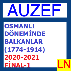 Osmanlı Döneminde Balkanlar (1774-1914) 2020-2021 Final-1