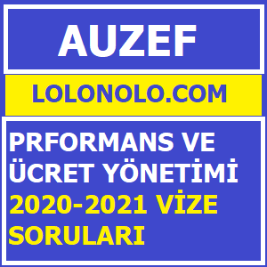 Performans Ve Ücret Yönetimi 2020-2021 Vize