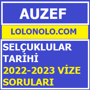 Selçuklular Tarihi 2022-2023 Vize Soruları