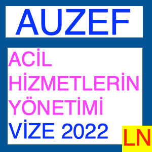 Acil Hizmetlerin Yönetimi 2022-2023 Vize Soruları