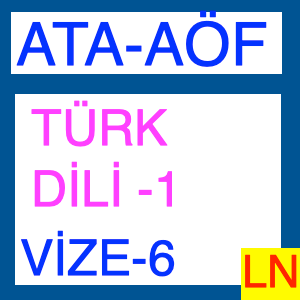 Ata Aöf – Türk Dili 1 Vize Deneme Sınavı -6