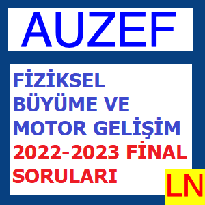 Fiziksel Büyüme ve Motor Gelişim 2022-2023 Final