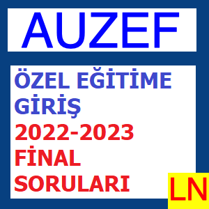 Özel Eğitime Giriş 2022-2023 Final Soruları