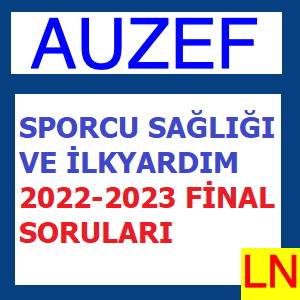 Sporcu Sağlığı Ve İlk Yardım 2022-2023 Final Soruları