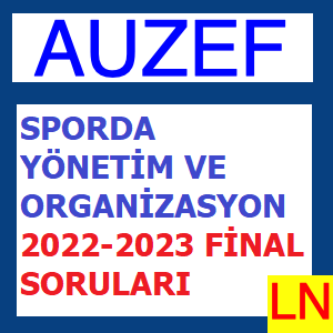 Sporda Yönetim Ve Organizasyon 2022-2023 Final Soruları