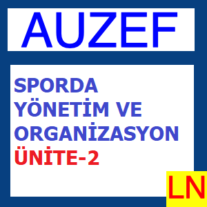 Sporda Yönetim Ve Organizasyon Ünite-2 Spor Organizasyonları Yönetimi