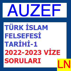 Türk İslam Felsefesi Tarihi-1 2022-2023 Vize