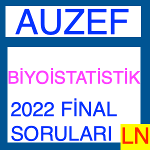 Auzef Biyoistatistik 2022 Final Soruları