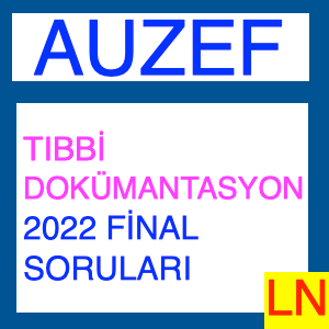 Auzef Tıbbi Dokümantasyon 2022 Final Soruları