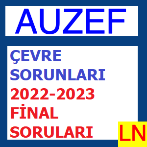 Çevre Sorunları 2022-2023 Final Soruları