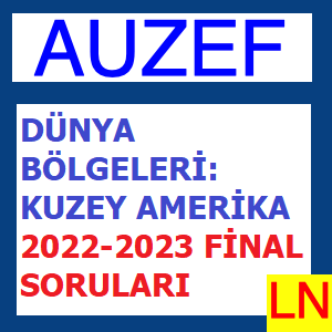 Dünya Bölgeleri Kuzey Amerika 2022-2023 Final Soruları