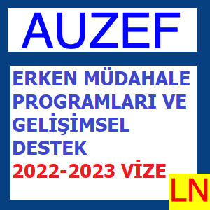 Erken Müdahale Programları Ve Gelişimsel Destek 2022-2023 Vize Soruları