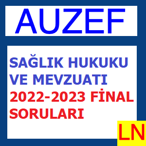 Sağlık Hukuku Ve Mevzuatı 2022-2023 Final Soruları