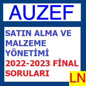 Satın Alma ve Malzeme Yönetimi 2022-2023 Final Soruları