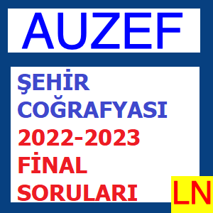 Şehir Coğrafyası 2022-2023 Final Soruları