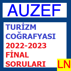 Turizm Coğrafyası 2022-2023 Final Soruları