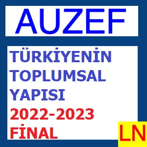 Türkiyenin Toplumsal Yapısı 2022-2023 Final Soruları