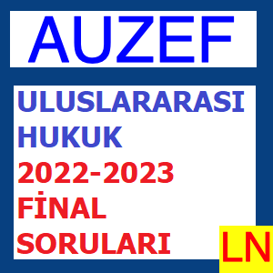 Uluslararası Hukuk 2022-2023 Final Soruları