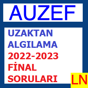 Uzaktan Algılama 2022-2023 Final Soruları