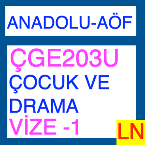 ÇGE203U Çocuk Ve Drama Vize Deneme Sınavı -1