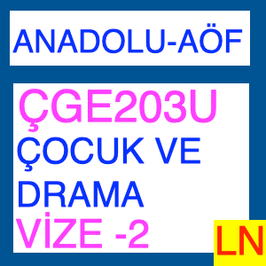 ÇGE203U Çocuk Ve Drama Vize Deneme Sınavı -2
