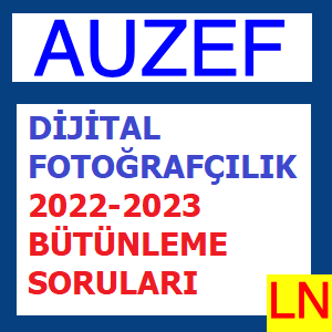 Dijital Fotoğrafçılık 2022-2023 Bütünleme Soruları