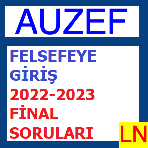 Felsefeye Giriş 2022-2023 Final Soruları