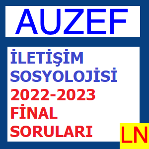İletişim Sosyolojisi 2022-2023 Final Soruları