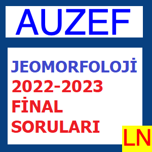Jeomorfoloji 2022-2023 Final Soruları