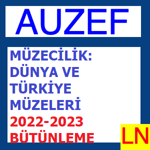 Müzecilik Dünya ve Türkiye Müzeleri 2022-2023 Bütünleme Soruları