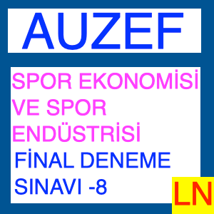 Auzef Spor Ekonomisi ve Spor Endüstrisi Final Deneme Sınavı -8