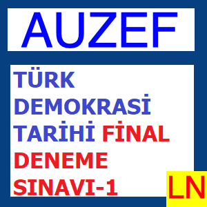 Türk Demokrasi Tarihi Final Deneme Sınavı -1