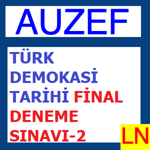 Türk Demokrasi Tarihi Final Deneme Sınavı -2
