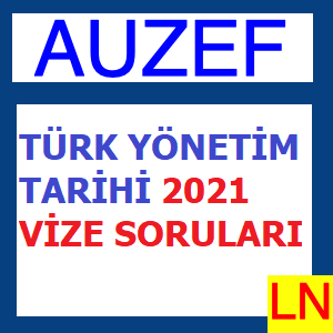 Türk Yönetim Tarihi 2021 Vize Soruları