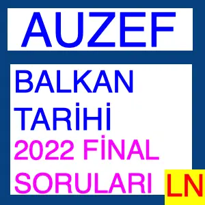 Balkan Tarihi Final 2022 Soruları