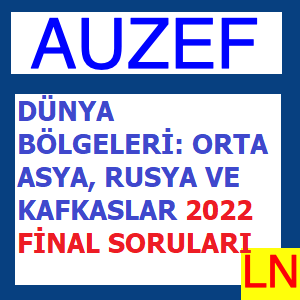 Dünya Bölgeleri Orta Asya, Rusya Ve Kafkaslar 2022 Final