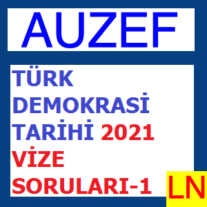 Türk Demokrasi Tarihi 2021 Vize Soruları -1