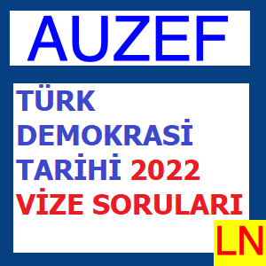Türk Demokrasi Tarihi 2022 Vize Soruları
