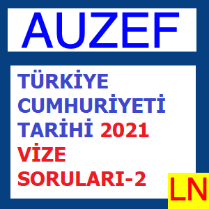 Türkiye Cumhuriyeti Tarihi 2021 Vize Soruları-2