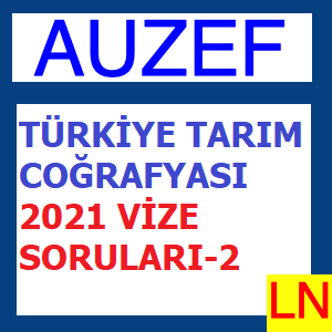 Türkiye Tarım Coğrafyası 2021 Vize Soruları -2